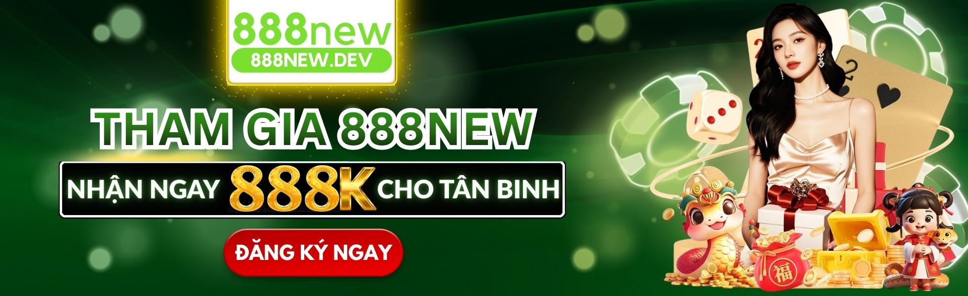 Đăng ký 888new nhận 58K